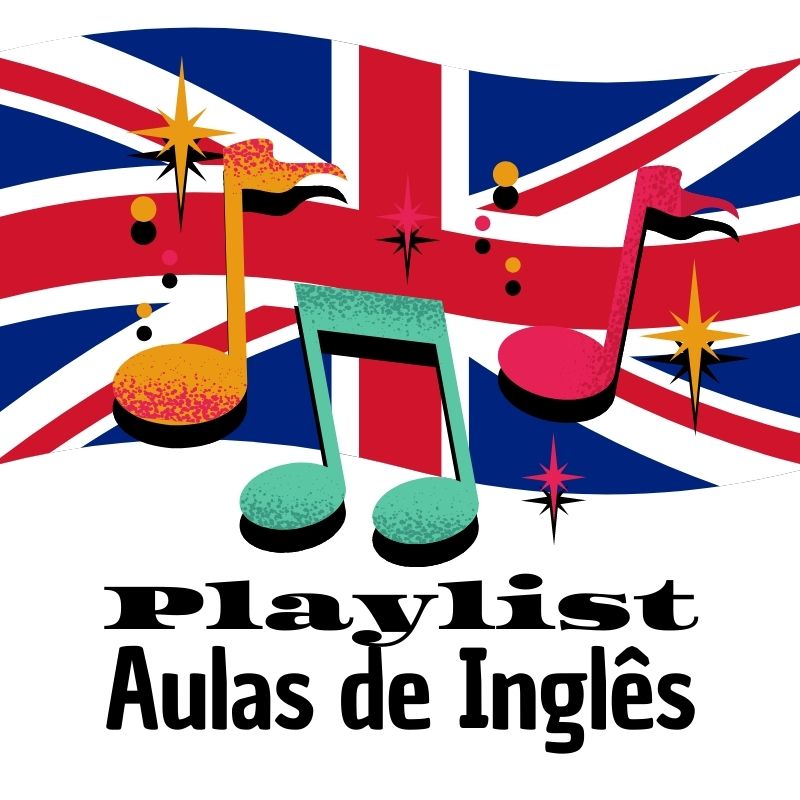 Playlist de Inglês – 1º bimestre