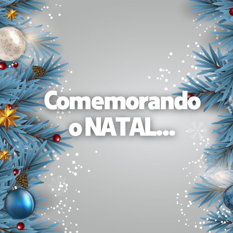 Comemorando o NATAL…