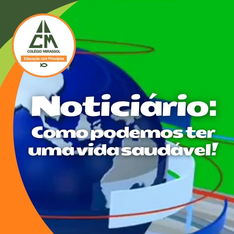 Noticiário: “Como podemos ter uma vida saudável”