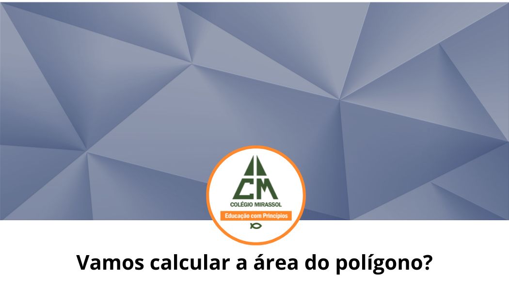 Vamos calcular a área do polígono?