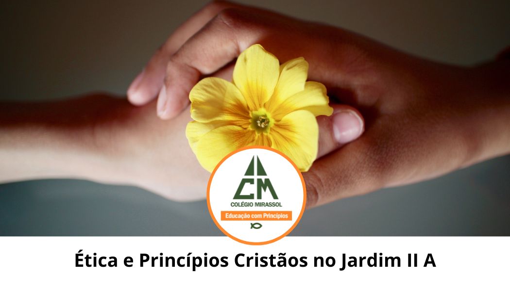 Ética e Princípios Cristãos no Jardim II A