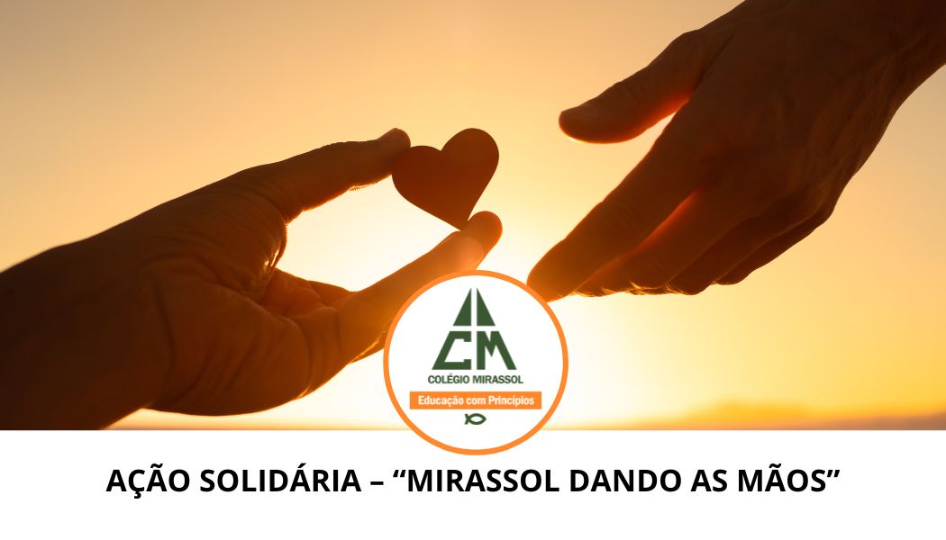 AÇÃO SOLIDÁRIA – “MIRASSOL DANDO AS MÃOS”